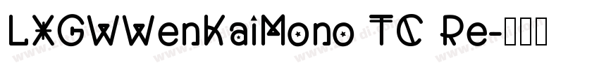 LXGWWenKaiMono TC Re字体转换